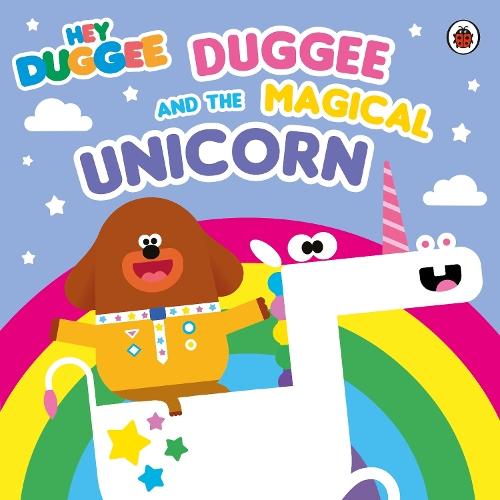 Hey Duggee: Duggee and the Magical Unicorn  by Hey Duggee at Abbey's Bookshop, 