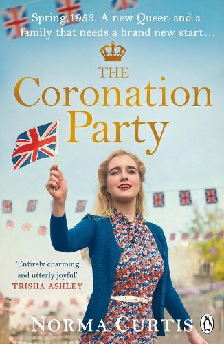 The Coronation Party: The heart-warming and uplifting new saga for fans of Nancy Revell  by Norma Curtis at Abbey's Bookshop, 
