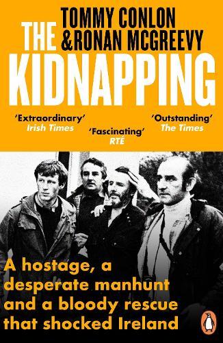 The Kidnapping: A hostage, a desperate manhunt and a bloody rescue that shocked Ireland  by Tommy Conlon at Abbey's Bookshop, 