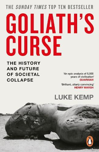 Goliath’s Curse: The History and Future of Societal Collapse  by Luke Kemp at Abbey's Bookshop, 