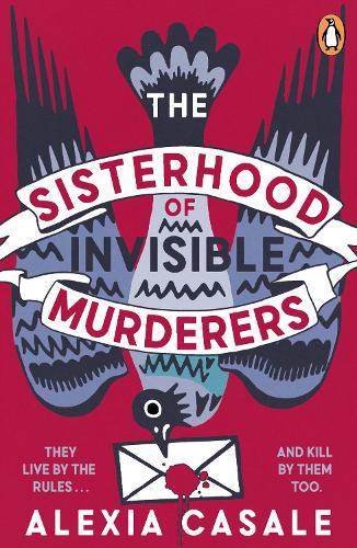 The Sisterhood of Invisible Murderers  by Alexia Casale at Abbey's Bookshop, 