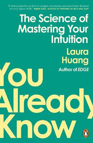 You Already Know: The Science of Mastering Your Intuition  by Laura Huang at Abbey's Bookshop, 