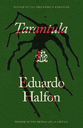 Tarantula  by Eduardo Halfon at Abbey's Bookshop, 