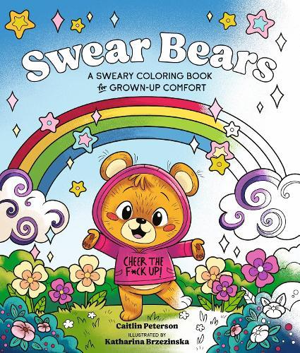 Swear Bears: A Sweary Colouring Book for Grown-Up Comfort  by Katharina Brzezinska at Abbey's Bookshop, 
