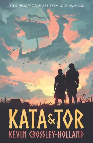 Kata and Tor: A thrilling fated lovers romance set during the Viking invasion of York in 1066, a tumultuous period of bloody battles and divided loyalties  by Kevin Crossley-Holland at Abbey's Bookshop, 