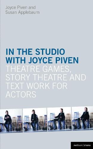 In the Studio with Joyce Piven: Theatre Games, Story Theatre and Text Work for Actors  by Joyce Piven (Acting coach, USA) at Abbey's Bookshop, 