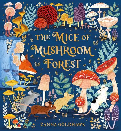 The Mice of Mushroom Forest  by Zanna Goldhawk at Abbey's Bookshop, 