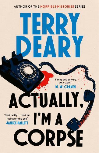 Actually, I'm A Corpse: A hilarious murder mystery from the No. 1 Sunday Times bestselling author  by Terry Deary at Abbey's Bookshop, 