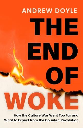 THE END OF WOKE: How the Culture War Went Too Far and What to Expect from the Counter-Revolution  by Andrew Doyle at Abbey's Bookshop, 