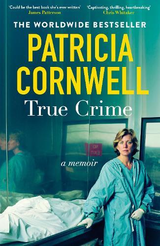 True Crime: A Memoir  by Patricia Cornwell at Abbey's Bookshop, 