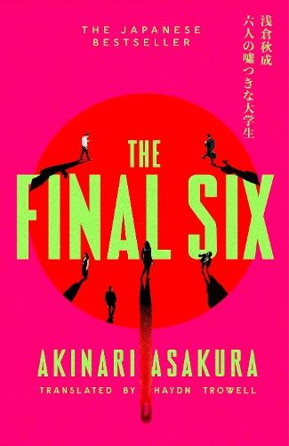 The Final Six: The runaway Japanese bestseller  by Akinari Asakura at Abbey's Bookshop, 
