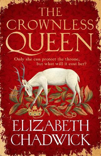 The Crownless Queen: From the bestselling author comes a BRAND NEW historical fiction novel of secrets, sacrifice and survival against the odds  by Elizabeth Chadwick at Abbey's Bookshop, 