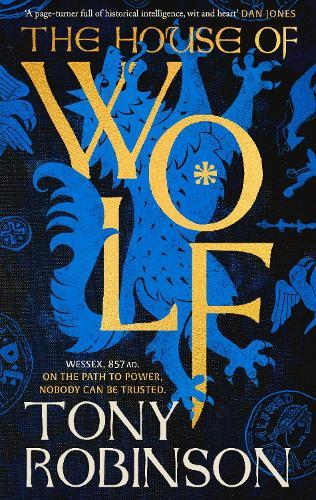 The House of Wolf: The first in an iconic new historical fiction series from the much loved Sir Tony Robinson  by Tony Robinson at Abbey's Bookshop, 