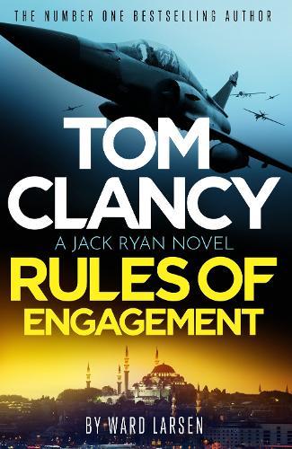 Tom Clancy Rules of Engagement: The electrifying new Jack Ryan technothriller  by Ward Larsen at Abbey's Bookshop, 