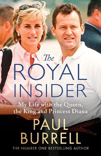 The Royal Insider: My Life with the Queen, the King and Princess Diana: the 'explosive Royal book' (Daily Mail)  by Paul Burrell at Abbey's Bookshop, 
