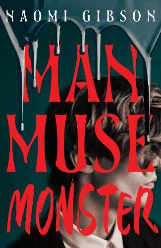 Man, Muse, Monster: Haunting and irresistible dark academia horrormance  by Naomi Gibson at Abbey's Bookshop, 