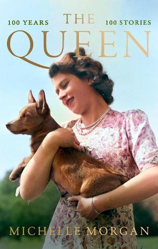 The Queen: 100 Years, 100 Stories  by Michelle Morgan at Abbey's Bookshop, 