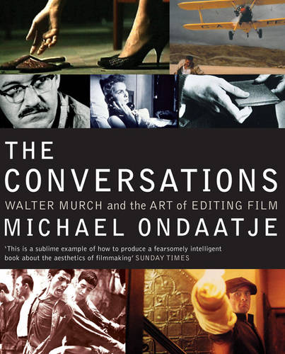 The Conversations: Walter Murch and the Art of Editing Film