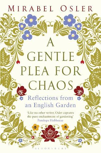 A Gentle Plea for Chaos  by Mirabel Osler at Abbey's Bookshop, 