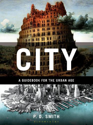 City: A Guidebook for the Urban Age  by P.D. Smith at Abbey's Bookshop, 