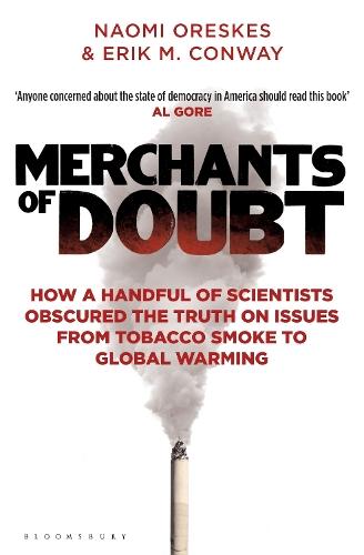 Merchants of Doubt: How a Handful of Scientists Obscured the Truth on Issues from Tobacco Smoke to Global Warming  by Erik M. Conway at Abbey's Bookshop, 