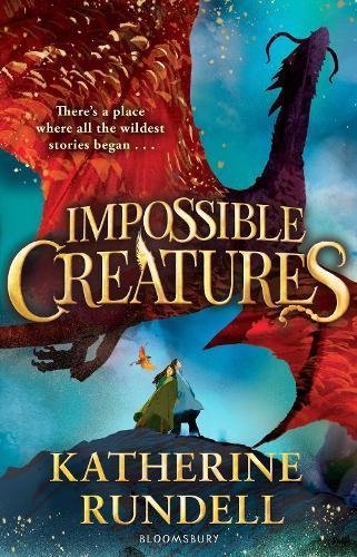 Impossible Creatures: 'There was Tolkien, there is Pullman and now there is Katherine Rundell' – Michael Morpurgo  by Katherine Rundell at Abbey's Bookshop, 
