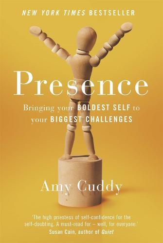 Presence: Bringing Your Boldest Self to Your Biggest Challenges  by Amy Cuddy at Abbey's Bookshop, 