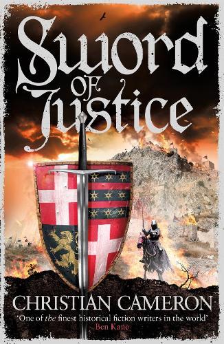 Sword of Justice: An epic medieval adventure from the master of historical fiction  by Christian Cameron at Abbey's Bookshop, 