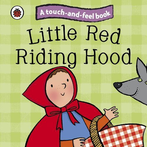 Little Red Riding Hood: Ladybird Touch and Feel Fairy Tales  by Ladybird at Abbey's Bookshop, 