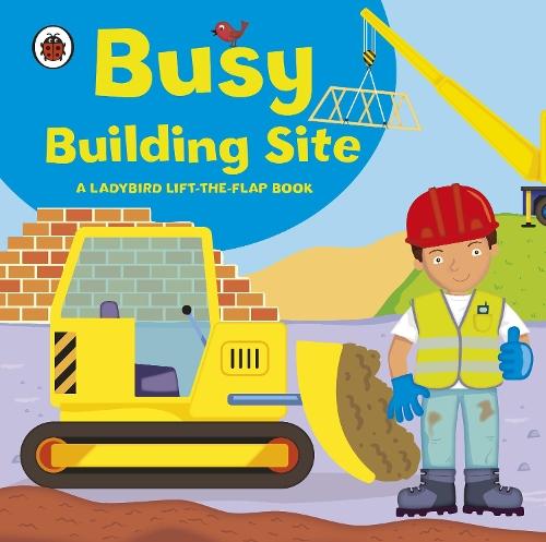 Ladybird lift-the-flap book: Busy Building Site  by Amanda Archer at Abbey's Bookshop, 
