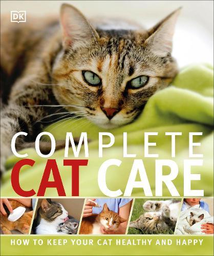 Complete Cat Care: How to Keep Your Cat Healthy and Happy  by DK at Abbey's Bookshop, 