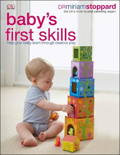 Baby's First Skills: Help Your Baby Learn Through Creative Play  by Dr Miriam Stoppard at Abbey's Bookshop, 