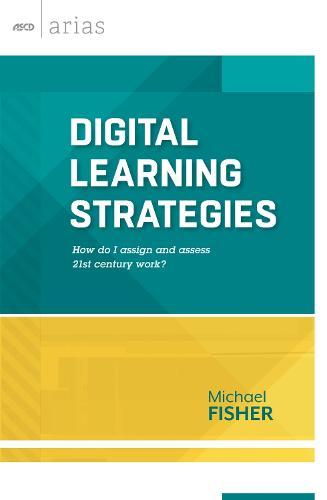 Digital Learning Strategies: How Do I Assign and Assess 21st Century Work?  by Michael Fisher at Abbey's Bookshop, 