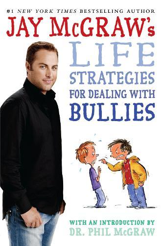 Jay McGraw's Life Strategies for Dealing with Bullies  by Jay McGraw at Abbey's Bookshop, 
