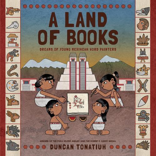 A Land of Books: Dreams of Young Mexihcah Word Painters