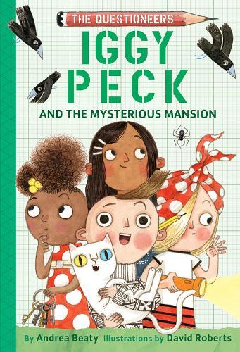Iggy Peck and the Mysterious Mansion: The Questioneers Book #3  by Andrea Beaty at Abbey's Bookshop, 