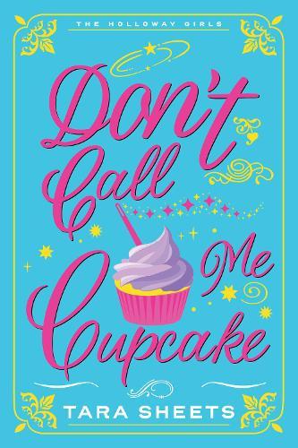 Don't Call Me Cupcake  by Tara Sheets at Abbey's Bookshop, 
