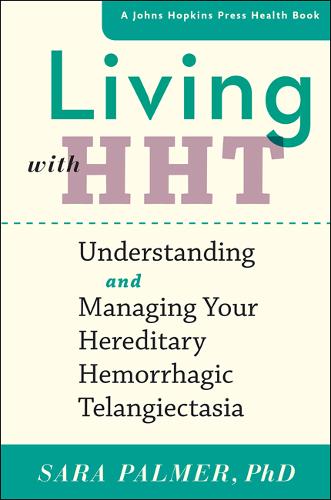 Living with HHT: Understanding and Managing Your Hereditary Hemorrhagic Telangiectasia