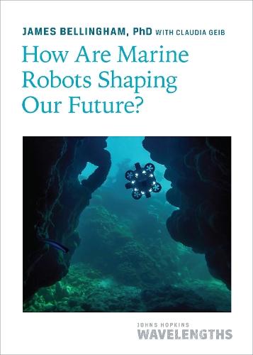 How Are Marine Robots Shaping Our Future?  by James Bellingham at Abbey's Bookshop, 