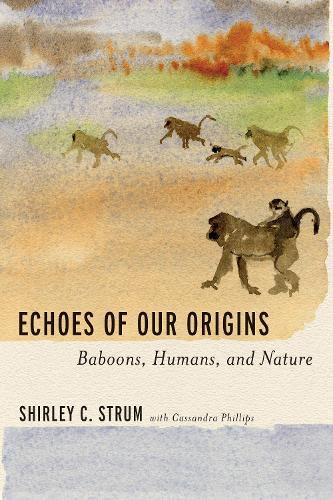 Echoes of Our Origins: Baboons, Humans, and Nature  by Shirley C. Strum at Abbey's Bookshop, 