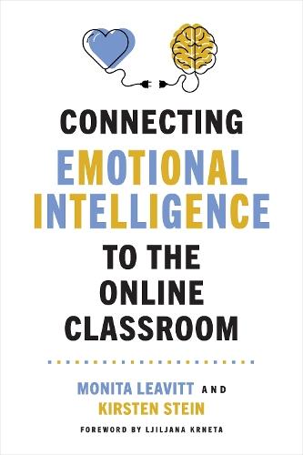 Connecting Emotional Intelligence to the Online Classroom  by Monita Leavitt at Abbey's Bookshop, 