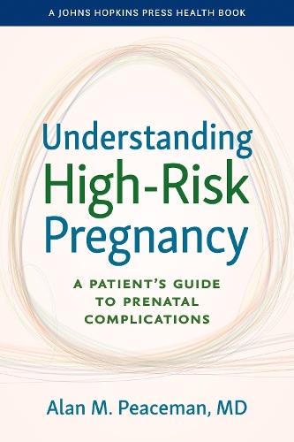 Understanding High-Risk Pregnancy: A Patient's Guide to Prenatal Complications  by Alan M. Peaceman at Abbey's Bookshop, 