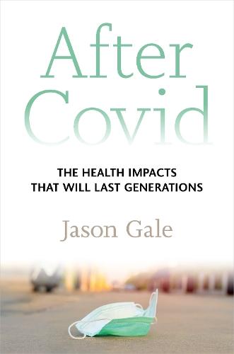 After Covid: The Health Impacts That Will Last Generations
