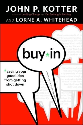 Buy-In: Saving Your Good Idea from Getting Shot Down  by John P. Kotter at Abbey's Bookshop, 