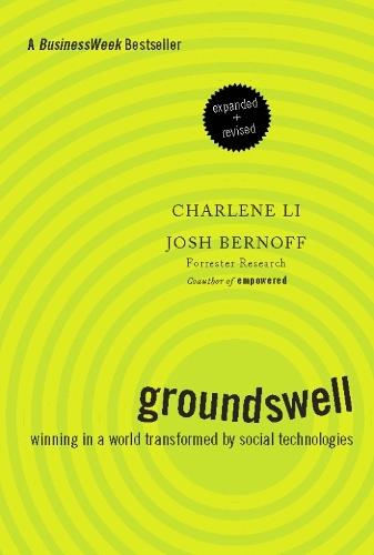 Groundswell, Expanded and Revised Edition: Winning in a World Transformed by Social Technologies  by Charlene Li at Abbey's Bookshop, 