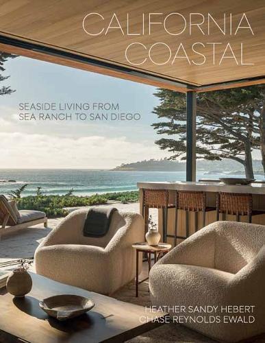 California Coastal: Seaside Living from Sea Ranch to San Diego  by Chase Reynolds Ewald at Abbey's Bookshop, 