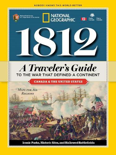 1812: A Traveler's Guide to the War That Defined a Continent  by National Geographic at Abbey's Bookshop, 