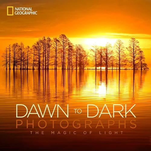 National Geographic Dawn to Dark Photographs: The Magic of Light  by National Geographic at Abbey's Bookshop, 