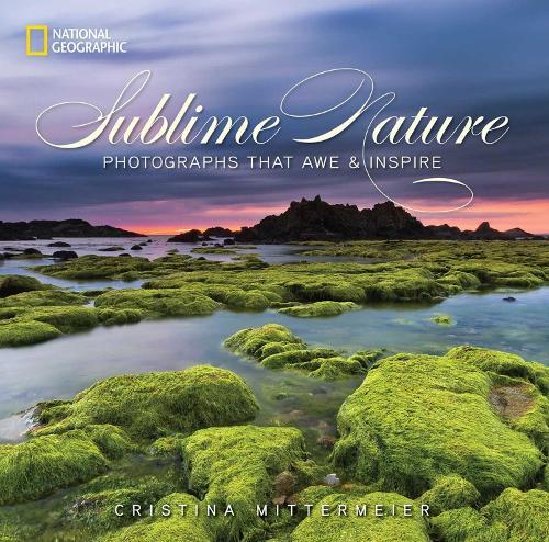 Sublime Nature: Photographs That Awe and Inspire  by Cristina Mittermeier at Abbey's Bookshop, 