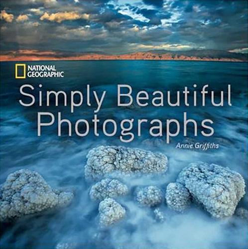 National Geographic Simply Beautiful Photographs  by Annie Griffiths at Abbey's Bookshop, 
